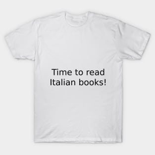 Time to read Italian books! T-Shirt